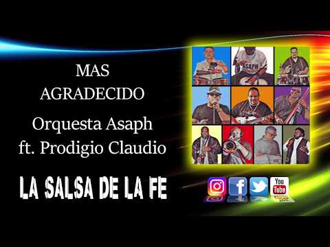 MAS AGRADECIDO - ORQ. ASAPH ft. PRODIGIO CLAUDIO (Salsa Cristiana) (Con Letra)