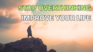 Overthinking Is Stealing Your Life