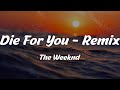 The Weeknd - Die For You - Remix (Lyrics)