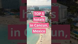 The best best Hotels in Cancun🌞. An Unforgettable Holiday Awaits! #shorts #hotels #top5hotels