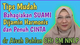 dr Aisah Dahlan CHt -  Cara Melayani Suami Agar Tambah Sayang & Cinta dalam Islam | dr Aisyah Dahlan