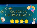 Qué es la Neurociencia?