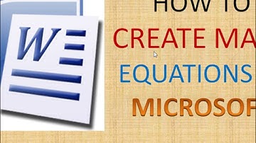 HOW TO CREATE MATH EQUATIONS IN OFFICE WORD 2007/2010