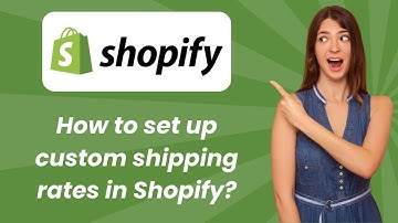 How to set up custom shipping rates in Shopify ? - Step by Step