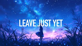 Bumpÿ - Leave Just Yet (Lyrics)