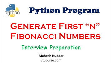 Python program to generate first n fibonacci numbers- by Mahesh Huddar