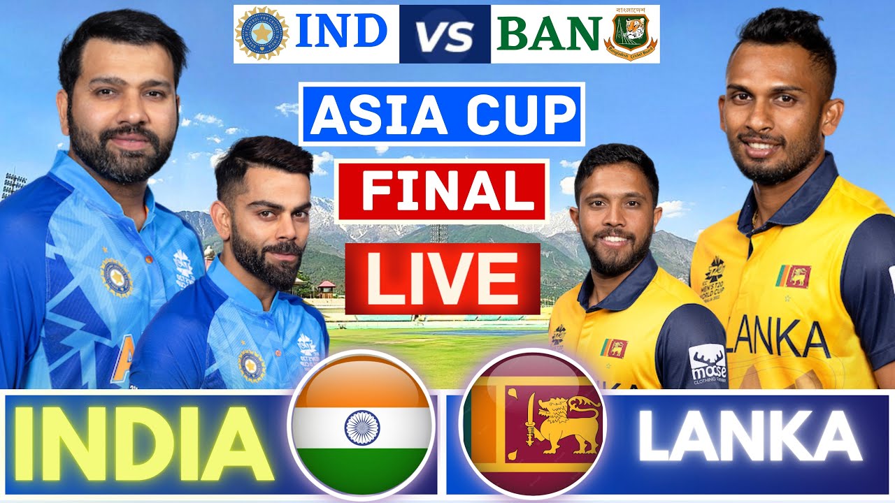 Live Ind Vs Sl Asia Cup Match- India Vs Sri Lanka Match, Final Live Asia Cup Live Ind Vs Sl Live
