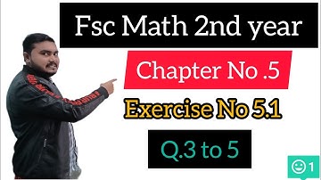 Fsc Math Part 2||Chapter 5-Exercise 5.1||2nd year Math|12th Class Math ||Q 3 to 5 Graph