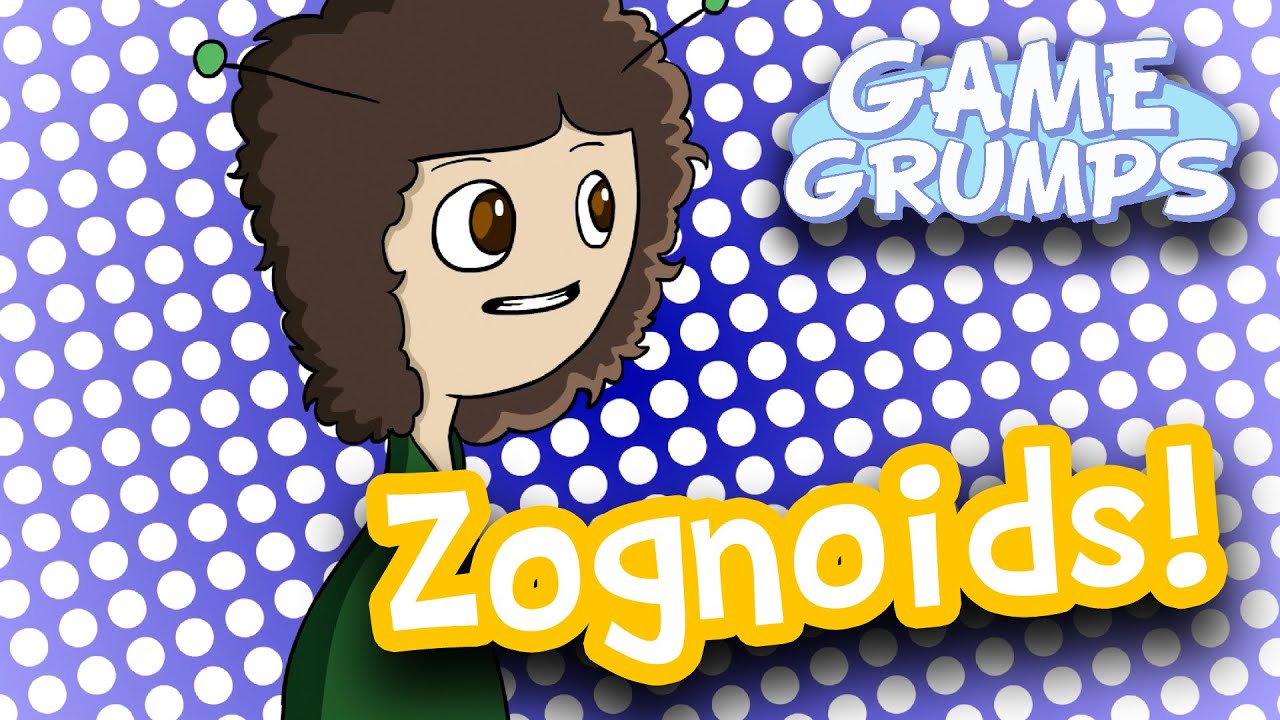Game Grumps Animated Zognoids YouTube