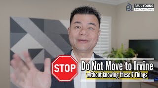Do Not Move to Irvine California without knowing these 7 Things by Realtor Paul Young Irvine CA