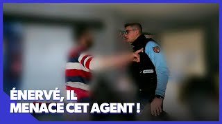 Énervé, il menace cet agent !