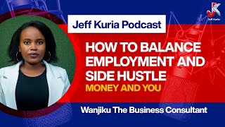HOW TO BALANCE EMPLOYMENT AND SIDE HUSTLE | MONEY AND YOU ep 23