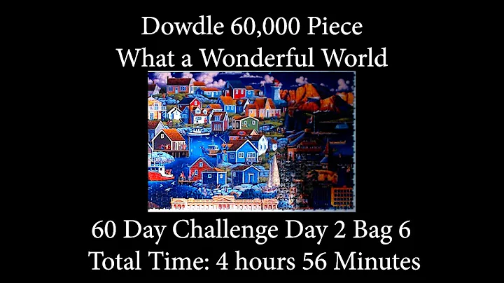 60,000 Piece What a Wonderful World Time Lapse - Day 2, Bag 6 - 60 Day Challenge!