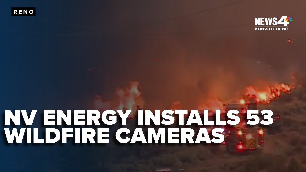 NV Energy улучшает обнаружение лесных пожаров, установив 53 новые камеры по всей Неваде