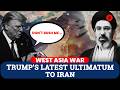 Trump Warns Iran “The Clock Is Ticking” as West Asia Standoff Explode Again | US Iran War