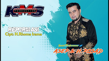 Repormasi II Asep Rhomansyah & H.Rosad II KMS Production