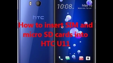 How to insert SIM and micro SD cards into HTC U11