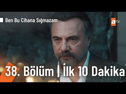 Ben Bu Cihana Sığmazam 38. Bölüm | İlk 10 Dakika