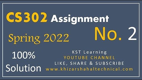 CS302 Assignment No 2 Spring 2022 100% Correct Complete Solution By KST Learning
