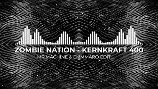 Zombie Nation - Kernkraft 400 (Mr.Machine, EDMMARO Edit)