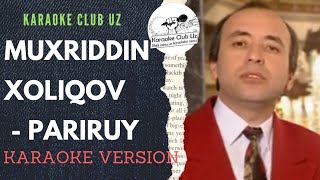 Muhriddin Xoliqov - Pariro'y sanamlar | karaoke version