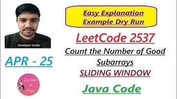 Count the Number of Good Subarrays | LeetCode 2537 | Sliding Window | Java Code | Developer Coder