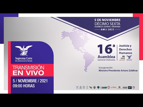 XVI Asamblea General Ordinaria Justicia y Derechos Humanos AMIJ 2021 I Inauguración