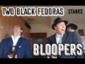 STANKS Two black Fedoras BLOOPERS (gangster comedy)