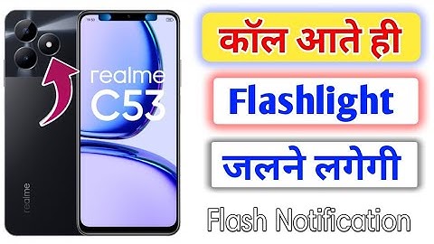 Realme c53 me call aate hi flashlight jalegi | How to Enable call flash notification in realme c53