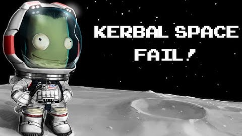 Kerbal Space Fail! | Kerbal Space Program | Part 6