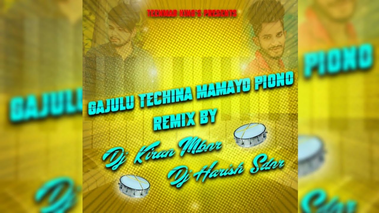 Gajul Techina Mamayyo Piono Remix By Dj Harish Sdnr  Dj Kiran Mbnr