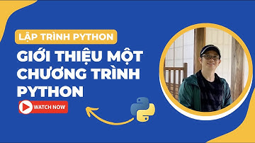 Các khái niệm và kiểu dữ liệu cơ bản Python | Bài 9 | Lập trình Python Cơ bản | Tự học lập trình