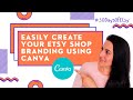Create Your Etsy Shop Branding Using Canva | How to Start an Etsy Shop