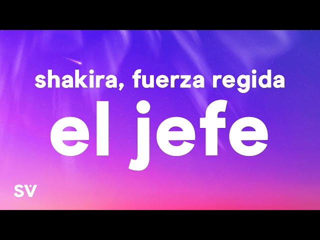 Shakira, Fuerza Regida - El Jefe (Letra/Lyrics) 