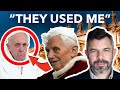 Sinister plot pope francis said they used me against pope benedict xvi