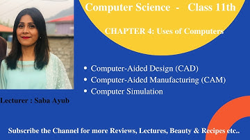 ICS Part 1 Chapter 4 | lecture2 | Computer Aided Design| CAD| CAM| Computer Simulation