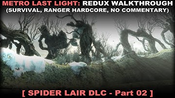 Metro Last Light Redux - Spider Lair DLC walkthrough 02 (Survival Ranger Hardcore, No commentary ✔)