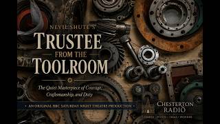 Trustee From The Toolroom – Nevil Shute’s Quiet Masterpiece Of Courage And Craftsmanship - Deep Dive
