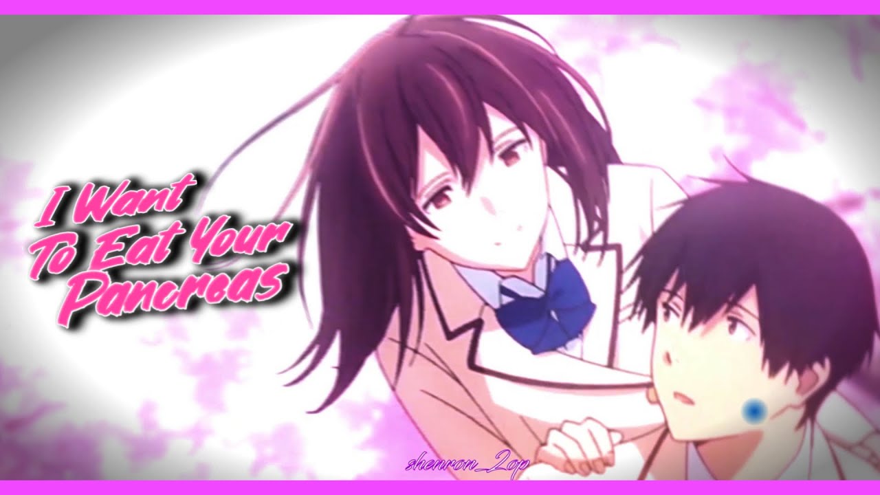 I want To eat Your pancreas | Hymn For the Weekend | Amv | Shenron2op