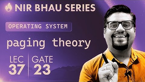 NIR BHAU Series Lecture 37 | OS | Introduction to paging part 4 #SYSTEMS #SOFTWARE