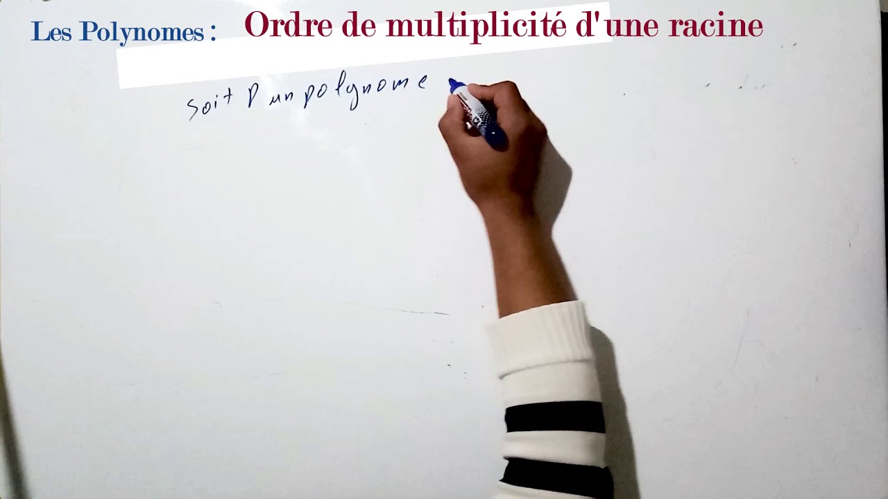 Les Polynomes | Ordre de multiplicité d'une racine