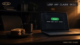 Loop Any Claude Skill (EP01) — Hands-Free Claude