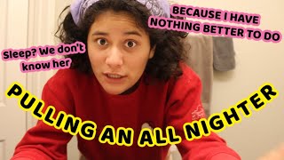 Pulling My First All Nighter | ps. this sucked