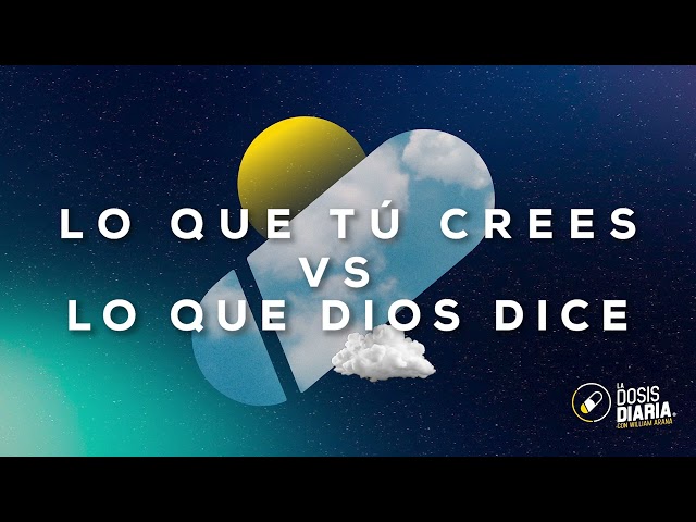 Dosis Diaria Roka - Lo que tú crees Vs  lo que Dios dice