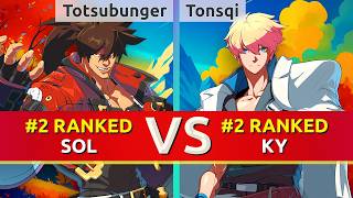 GGST ▰ Totsubunger (#2 Ranked Sol) vs Tonsqi (#2 Ranked Ky). High Level Gameplay