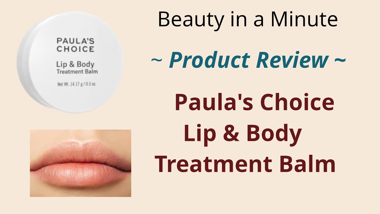 Paula's Choice Lip & Body Treatment Balm YouTube