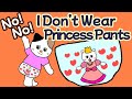 Picture Book Read  Aloud:No!No! I Don&#39;t Wear Princess Pants.-potty training picture book.