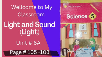 Grade 5 science I AFAQ Science Class 5th unit 6A Light and sound lecture 1 with solved activities.