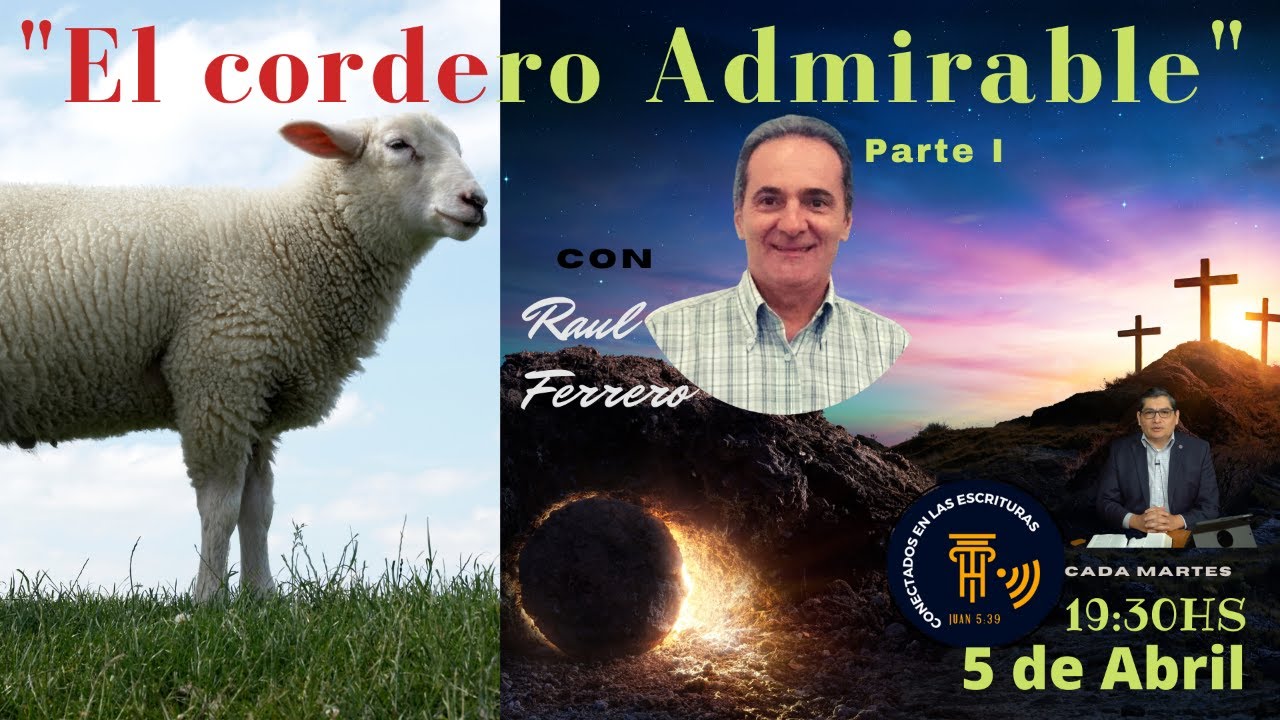 "El cordero Admirable" Parte I con Raul Ferrero - YouTube