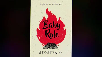 Geosteady - Baby Rule (Official Audio)